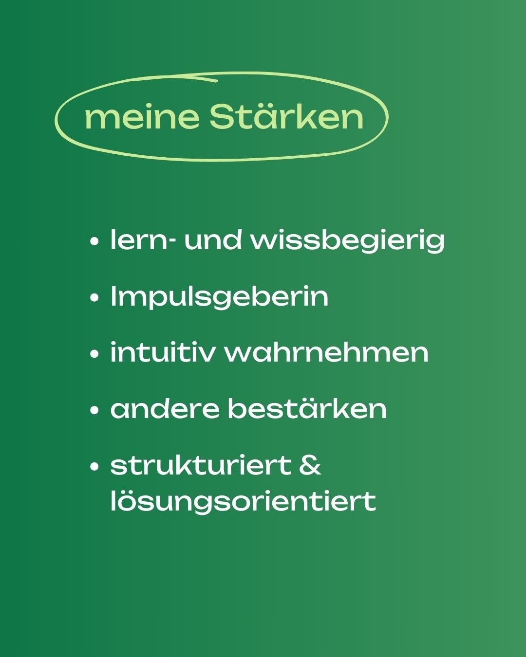 Die Stärken von Nicole: lern- und wissbegierig, Impulsgeberin, intuitiv wahrnehmen, andere bestärken, strukturiert und lösungsorientiert